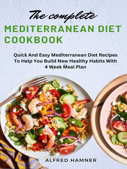 Title details for The Complete Mediterranean Diet Cookbook by Alfred Hamner - Available